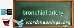 WordMeaning blackboard for bronchial artery